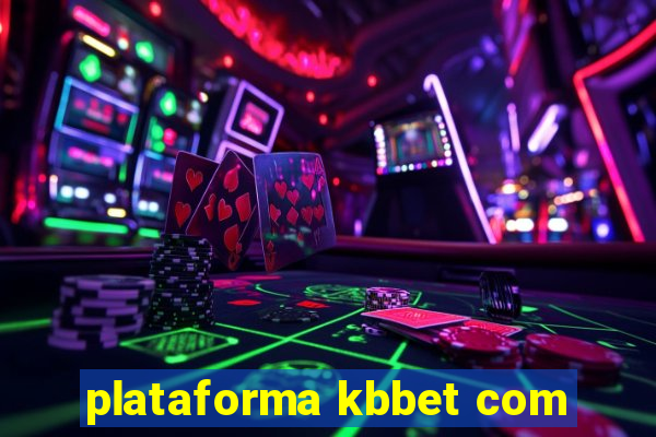 plataforma kbbet com